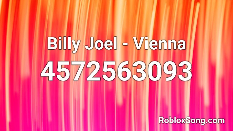 Billy Joel - Vienna Roblox ID