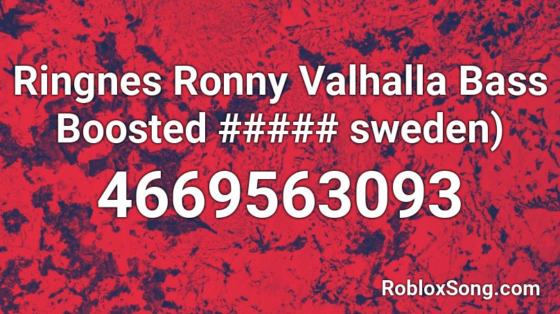 [1K+] Ringnes Ronny Valhalla Bass Boosted Sweden Roblox ID