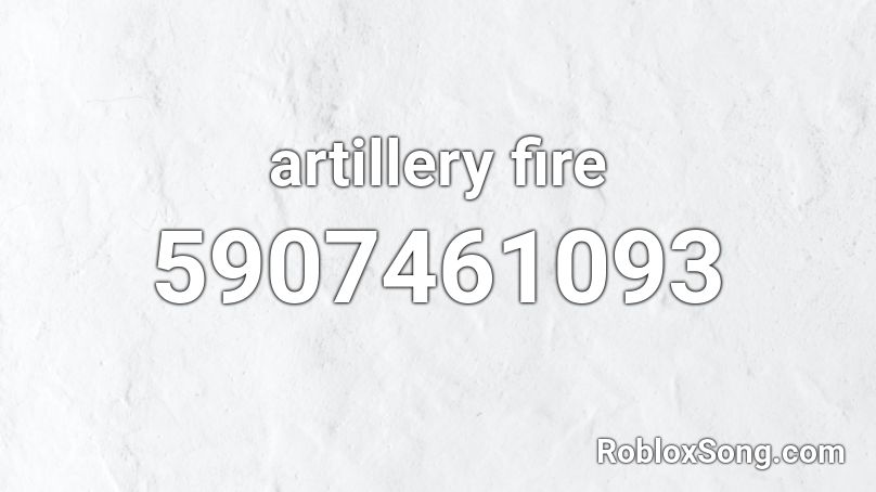 artillery fire Roblox ID