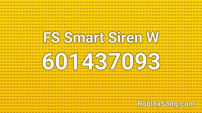 FS Smart Siren W Roblox ID