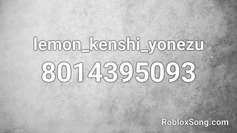 lemon_kenshi_yonezu Roblox ID