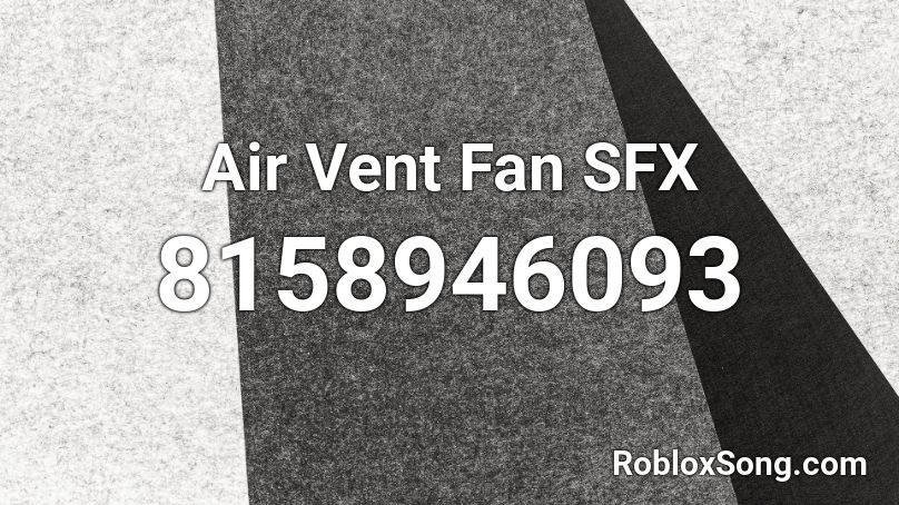 Air Vent Fan SFX Roblox ID