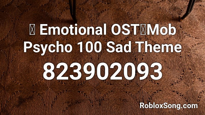 「 Emotional OST」Mob Psycho 100 Sad Theme Roblox ID