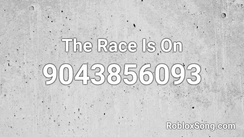 The Race Is On Roblox ID