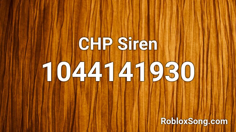 CHP Siren  Roblox ID