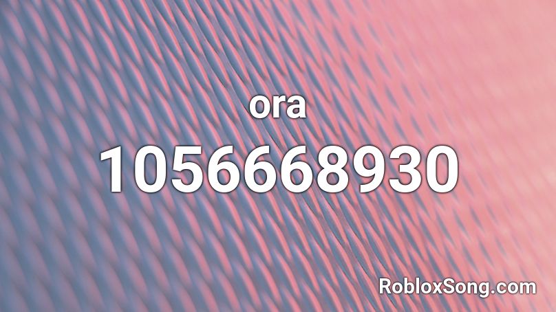 Ora Roblox Id Roblox Music Codes - its everynight sis roblox id clean