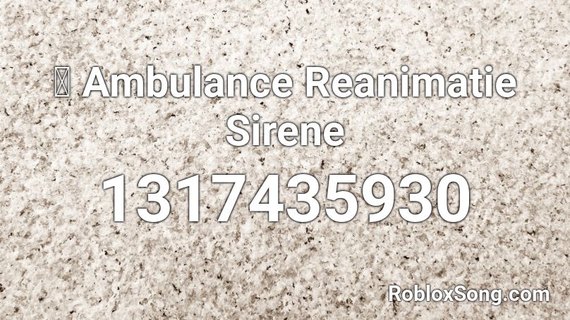 🚑 Ambulance Reanimatie Sirene Roblox ID