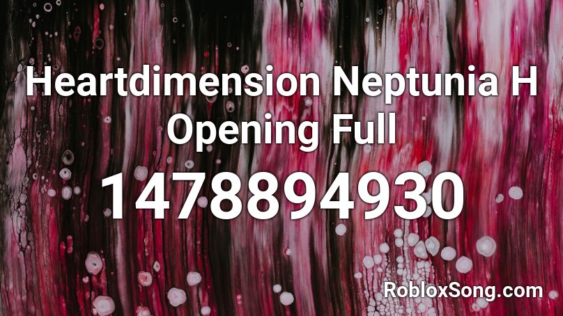 Heartdimension Neptunia H Opening Full Roblox ID