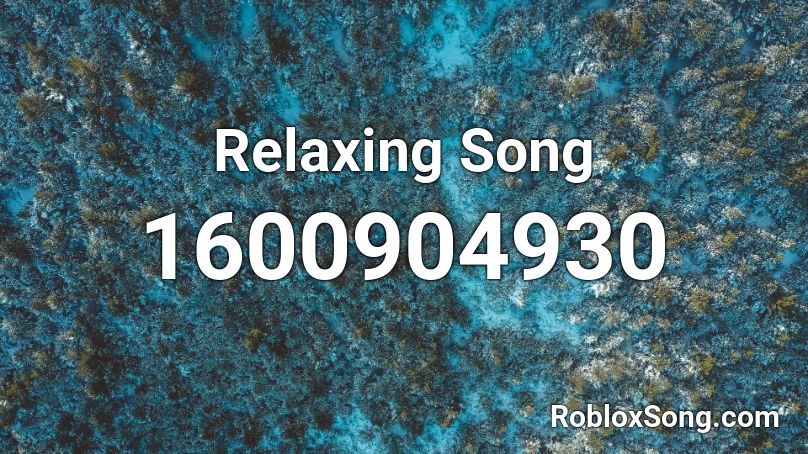 Relaxing Song Roblox ID