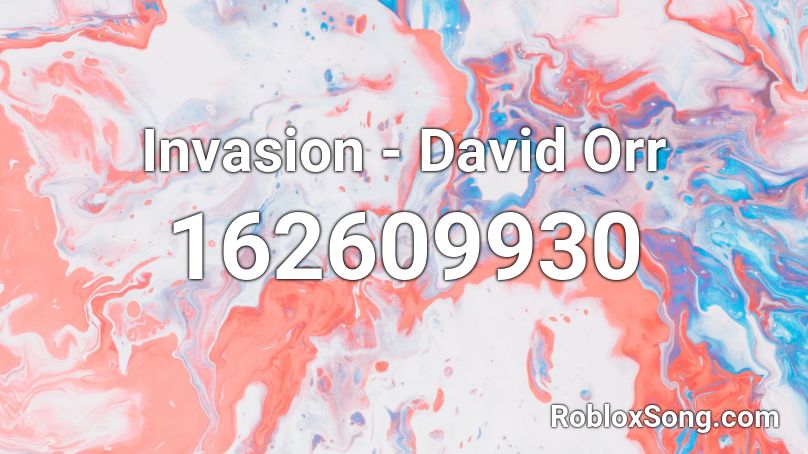 Invasion - David Orr Roblox ID