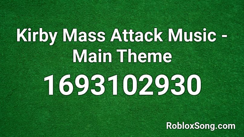 Kirby Mass Attack Music - Main Theme Roblox ID - Roblox music codes