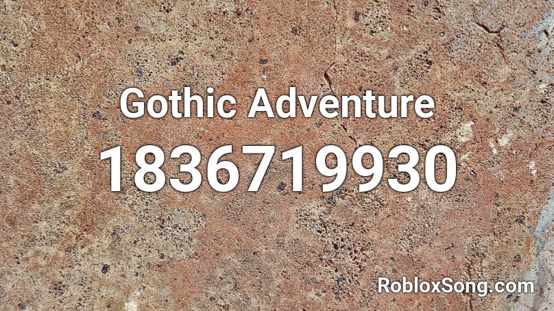 Gothic Adventure Roblox ID