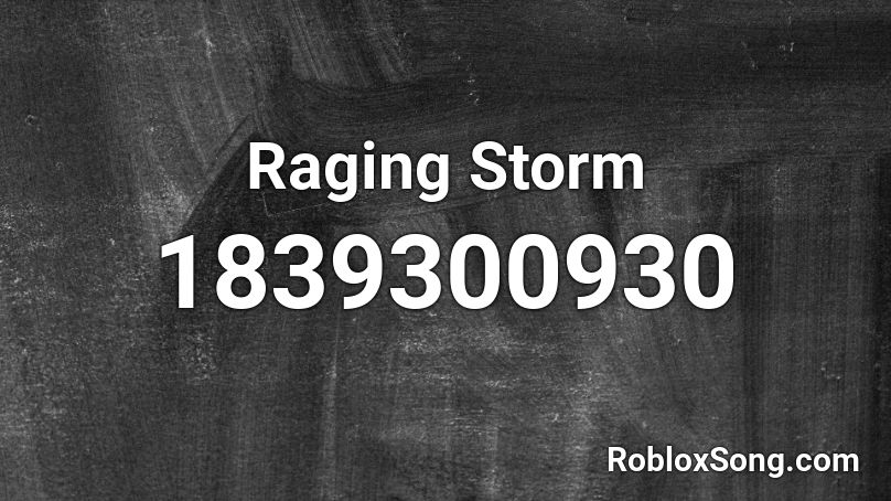 Raging Storm Roblox ID