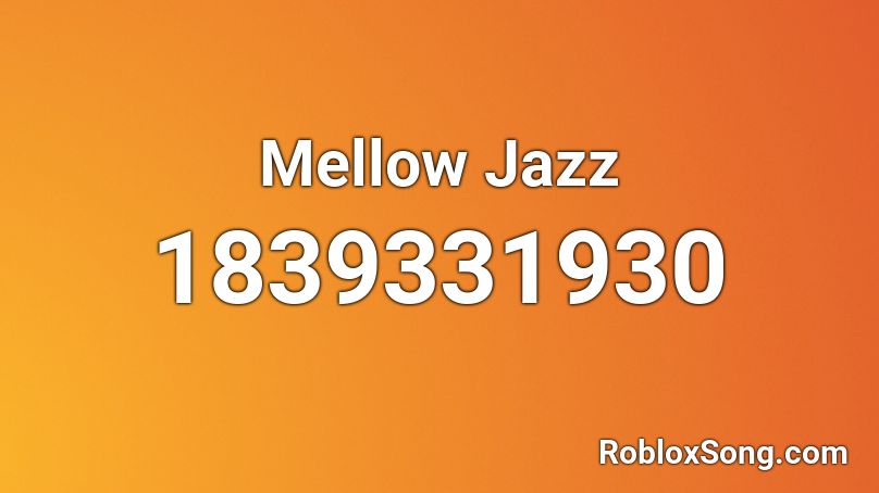 Mellow Jazz Roblox ID