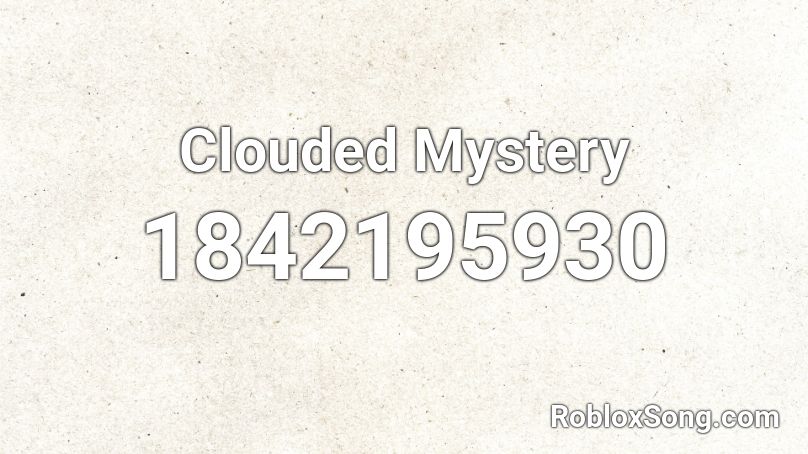 Clouded Mystery Roblox ID