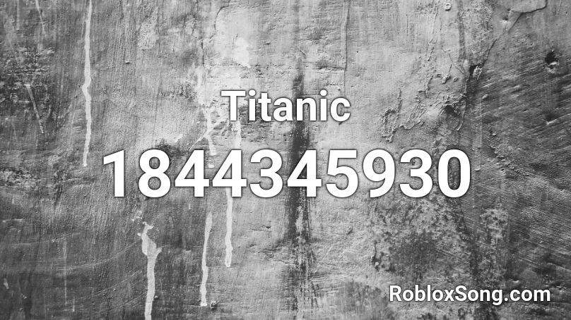 Titanic Roblox ID