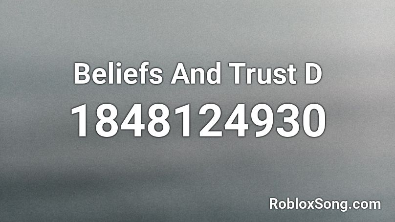Beliefs And Trust  D Roblox ID