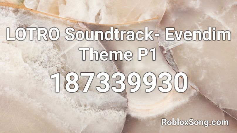 LOTRO Soundtrack- Evendim Theme P1 Roblox ID