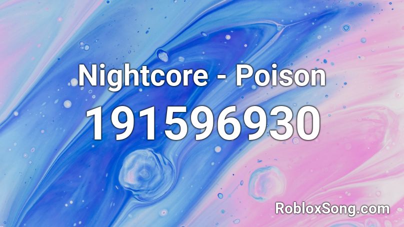 Nightcore - Poison Roblox ID