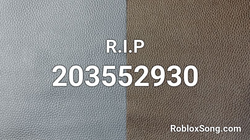 R.I.P Roblox ID