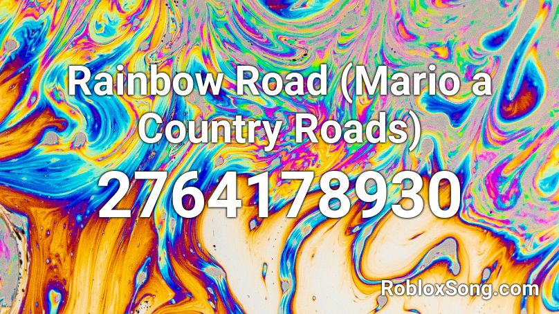 Rainbow Road (Mario a Country Roads) Roblox ID