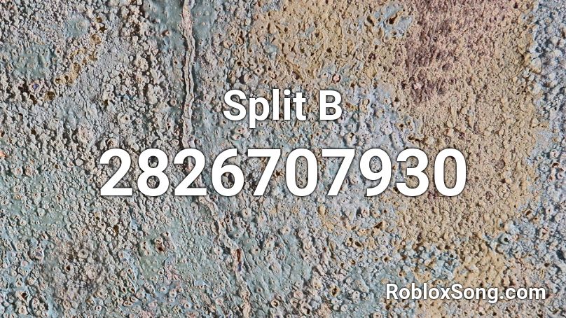Split B Roblox ID