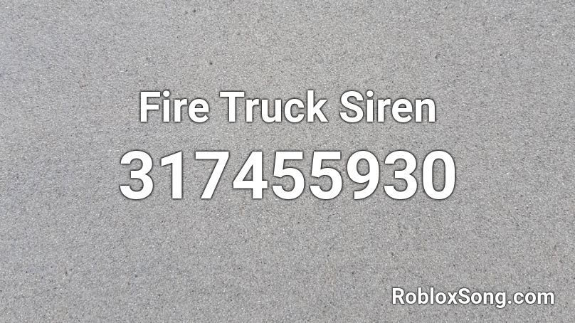 Fire Truck Siren Roblox ID