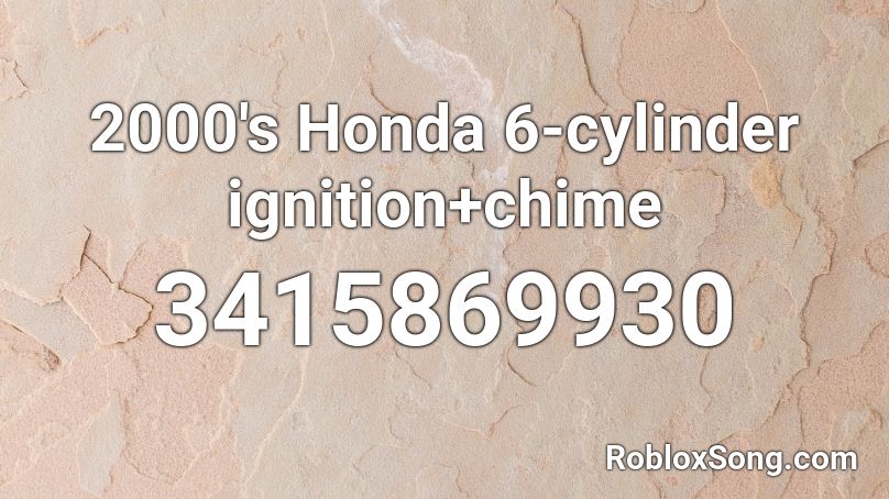 2000's Honda 6-cylinder ignition+chime Roblox ID