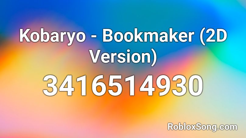 Kobaryo - Bookmaker (2D Version) Roblox ID