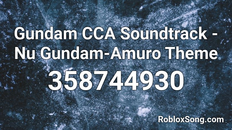 Gundam CCA Soundtrack - Nu Gundam-Amuro Theme Roblox ID