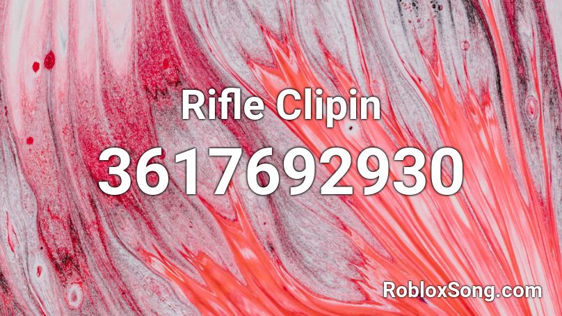Rifle Clipin Roblox ID