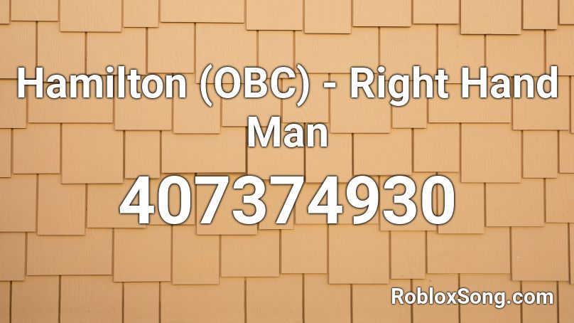 Hamilton (OBC) - Right Hand Man Roblox ID