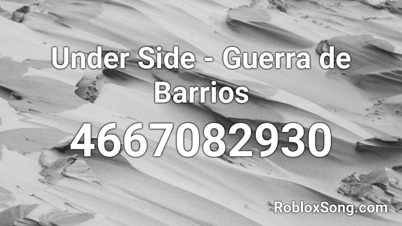 Under Side - Guerra de Barrios Roblox ID