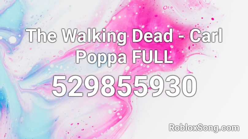 The Walking Dead - Carl Poppa FULL Roblox ID