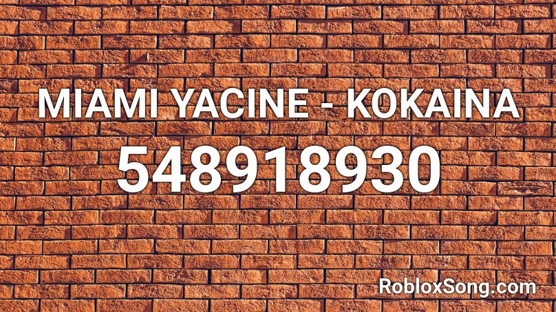 MIAMI YACINE - KOKAINA Roblox ID
