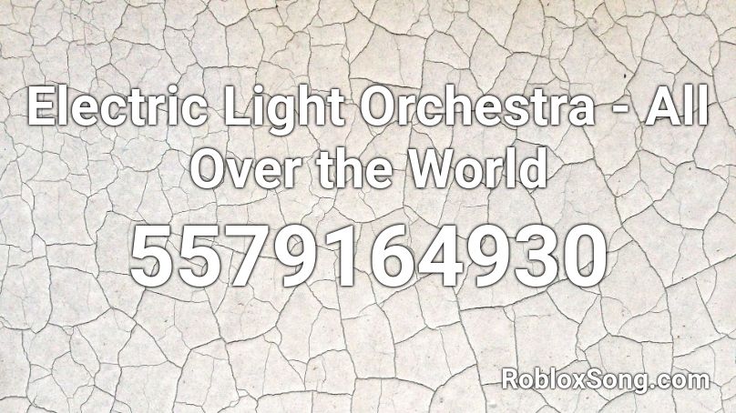 Electric Light Orchestra - All Over the World Roblox ID