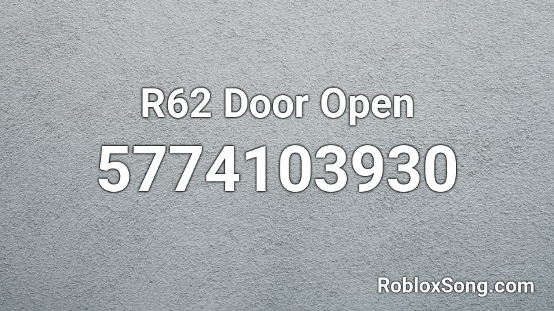 R62 Door Open Roblox ID