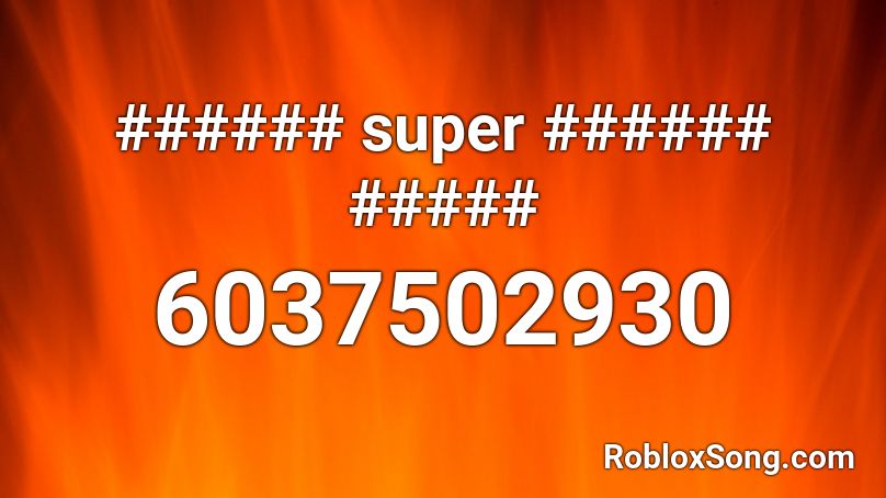 ###### super ###### ##### Roblox ID