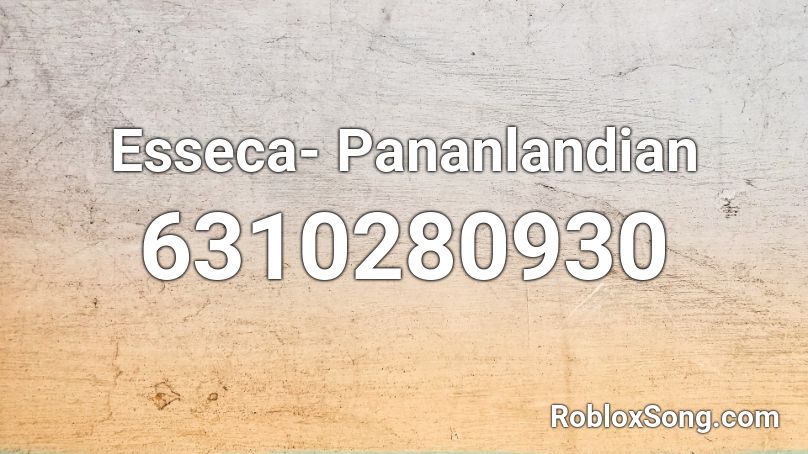 Esseca- Pananlandian Roblox ID