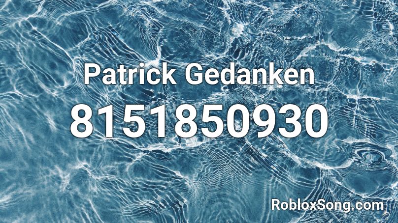 Patrick Gedanken Roblox ID
