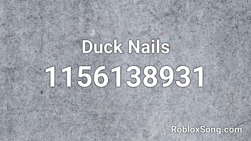 Duck Nails Roblox ID