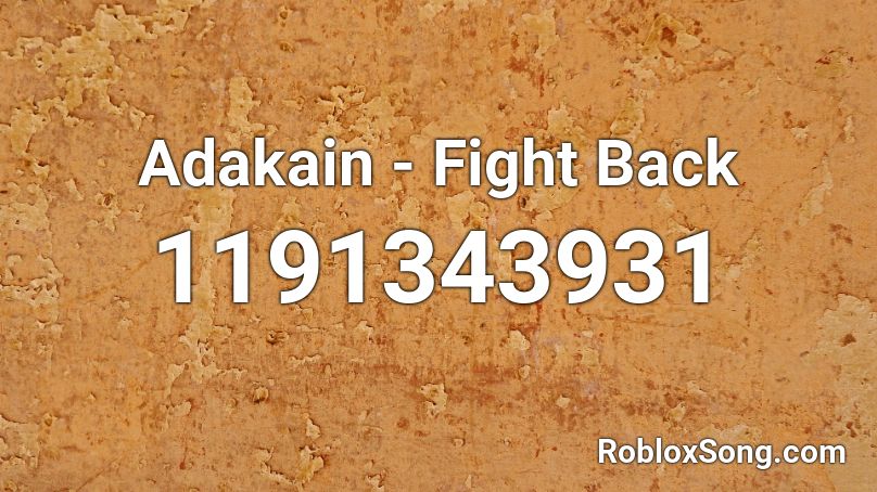 Adakain - Fight Back Roblox ID