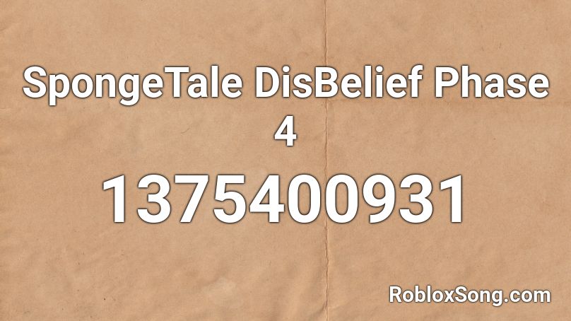 SpongeTale DisBelief Phase 4 Roblox ID