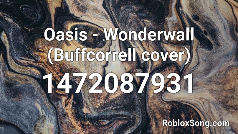 Oasis - Wonderwall (Buffcorrell cover) Roblox ID