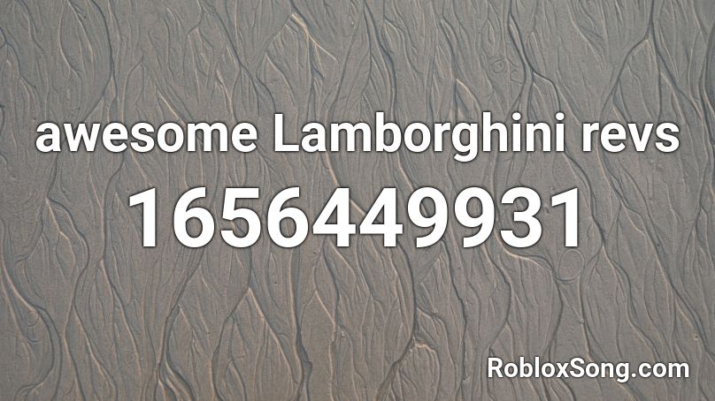 awesome Lamborghini revs Roblox ID