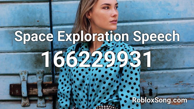 Space Exploration Speech Roblox ID