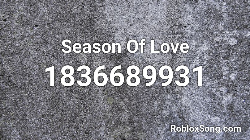 Season Of Love Roblox Id Roblox Music Codes - aint no love roblox code