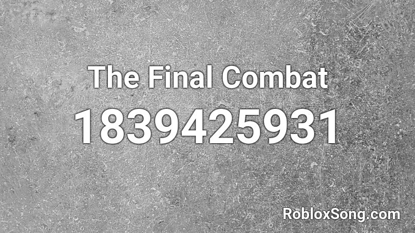 The Final Combat Roblox ID