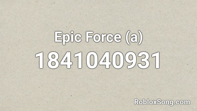 Epic Force (a) Roblox ID