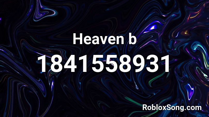 Heaven b Roblox ID